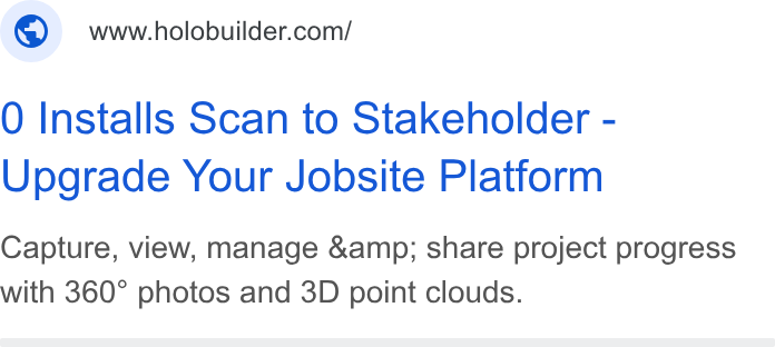 FARO Building Insights ad on Google Ads: 0 Installs Scan to Stakeholder - Upgrade Your Jobsite Platform Capture, view, manage &amp; share project progress with 360° photos and 3D point clouds.