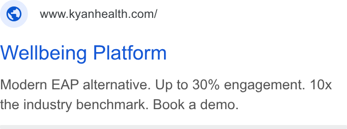 Kyan Health ad on Google Ads: Wellbeing Platform Modern EAP alternative. Up to 30% engagement. 10x the industry benchmark. Book a demo.