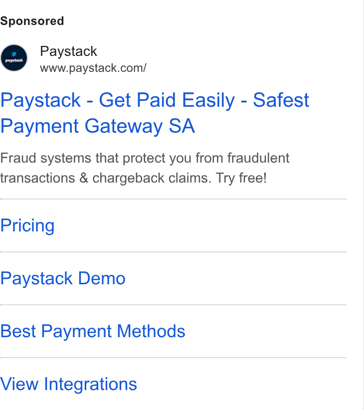 Paystack ad on Google Ads: Paystack - Get Paid Easily - Safest Payment Gateway SA Fraud systems that protect you from fraudulent transactions & chargeback claims. Try free! Pricing Paystack Demo Best Payment Methods View Integrations