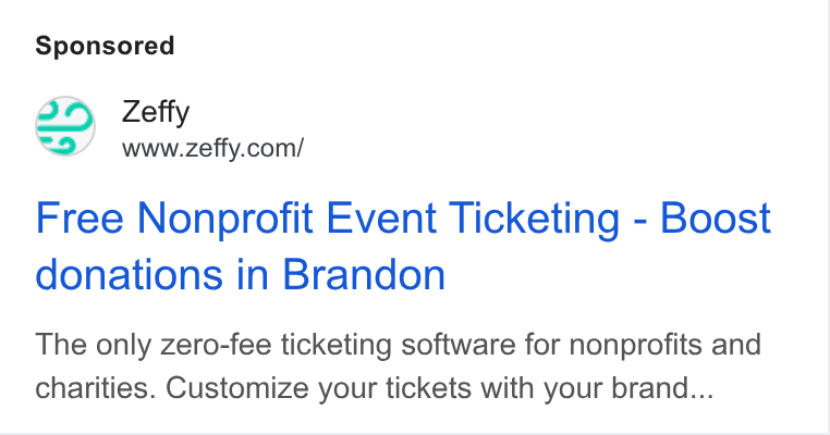Zeffy ad on Google Ads: Free Nonprofit Event Ticketing - Boost donations in Brandon The only zero-fee ticketing software for nonprofits and charities. Customize your tickets with your brand...