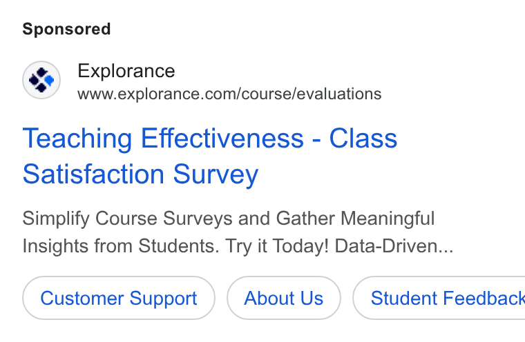 Explorance ad on Google Ads: Teaching Effectiveness - Class Satisfaction Survey Simplify Course Surveys and Gather Meaningful Insights from Students. Try it Today! Data-Driven... Customer Support About Us } ( Student Feedback