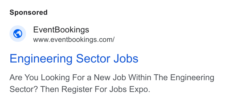 EventBookings ad on Google Ads: Engineering Sector Jobs Are You Looking For a New Job Within The Engineering Sector? Then Register For Jobs Expo.