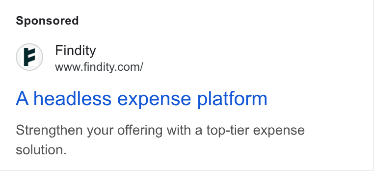 Findity ad on Google Ads: A headless expense platform Strengthen your offering with a top-tier expense solution.