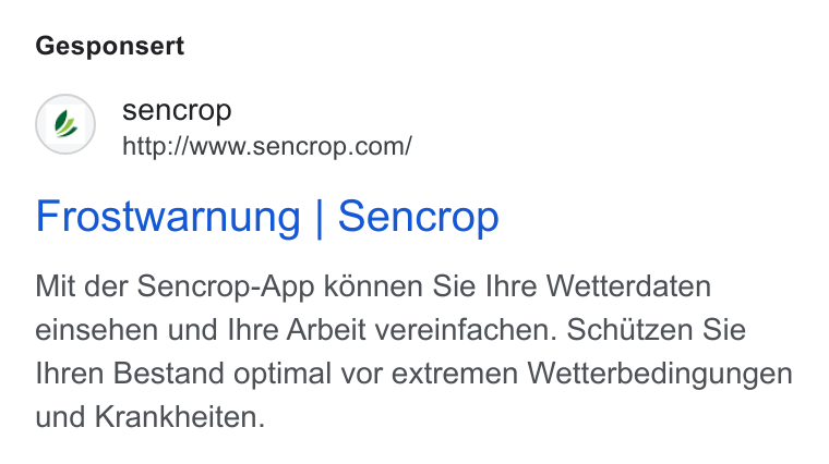 Sencrop ad on Google Ads: Gesponsert Frostwarnung | Sencrop Mit der Sencrop-App k6nnen Sie Ihre Wetterdaten einsehen und Ihre Arbeit vereinfachen. Schutzen Sie Ihren Bestand optimal vor extremen Wetterbedingungen und Krankheiten.
