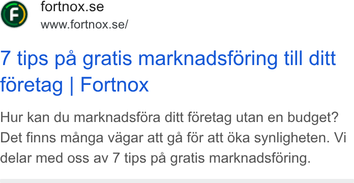 Fortnox ad on Google Ads: www.fortnox.se/ 7 tips pa gratis marknadsforing till ditt foretag | Fortnox Hur kan du marknadsfora ditt foretag utan en budget? Det finns manga vagar att ga for att 6ka synligheten. Vi delar med oss av 7 tips pa gratis marknadsforing.