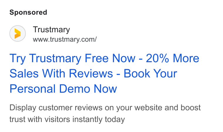 Trustmary ad on Google Ads: Try Trustmary Free Now - 20% More Sales With Reviews - Book Your Personal Demo Now Display customer reviews on your website and boost trust with visitors instantly today
