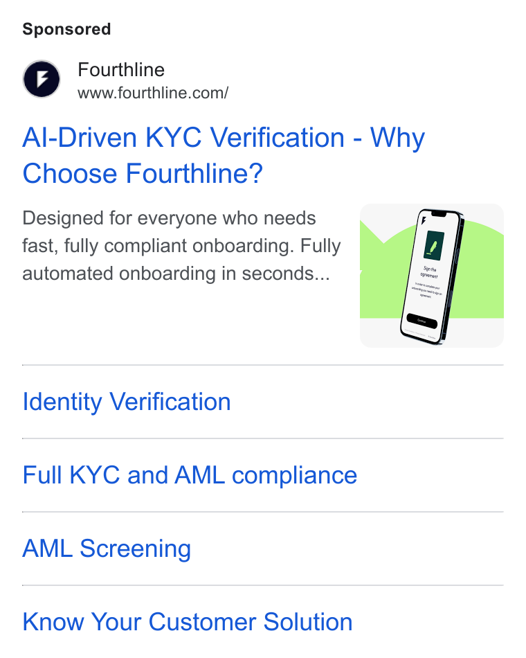 Fourthline ad on Google Ads: Al-Driven KYC Verification - Why Choose Fourthline? Designed for everyone who needs fast, fully compliant onboarding. Fully automated onboarding in seconds... Identity Verification Full KYC and AML compliance AML Screening Know Your Customer Solution