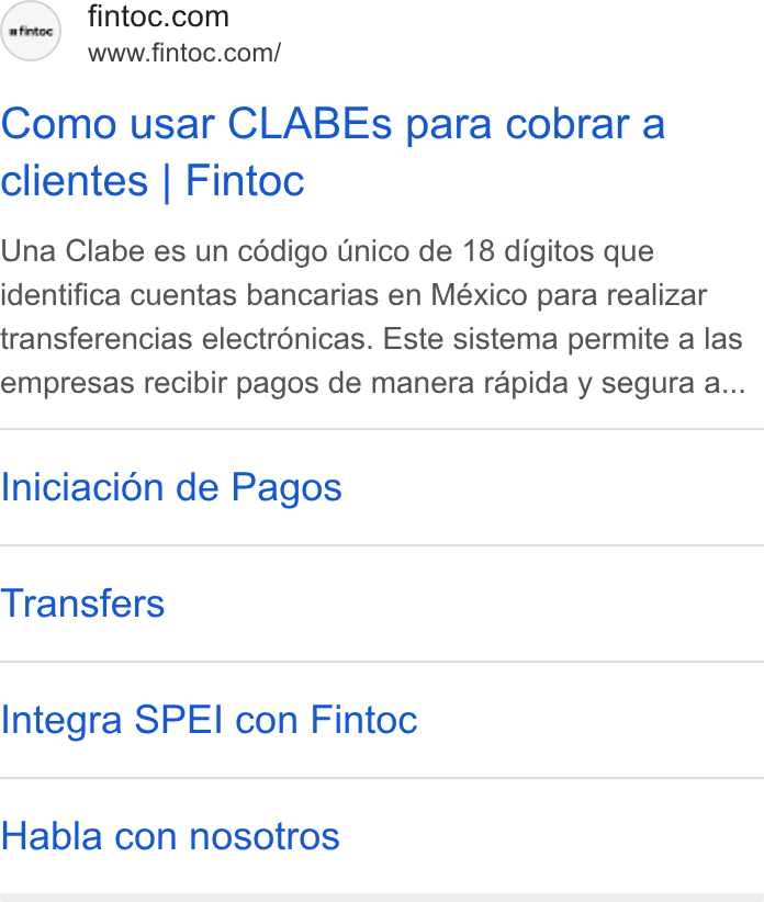 Fintoc ad on Google Ads: www.fintoc.com/ Como usar CLABEs para cobrar a clientes | Fintoc Una Clabe es un cddigo tnico de 18 digitos que identifica cuentas bancarias en México para realizar transferencias electrénicas. Este sistema permite a las empresas recibir pagos de manera rapida y segura a... Iniciacién de Pagos Transfers Integra SPEI con Fintoc Habla con nosotros