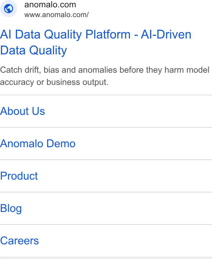 Anomalo ad on Google Ads: a www.anomalo.com/ Al Data Quality Platform - Al-Driven Data Quality Catch drift, bias and anomalies before they harm model accuracy or business output. About Us Anomalo Demo Product Blog Careers