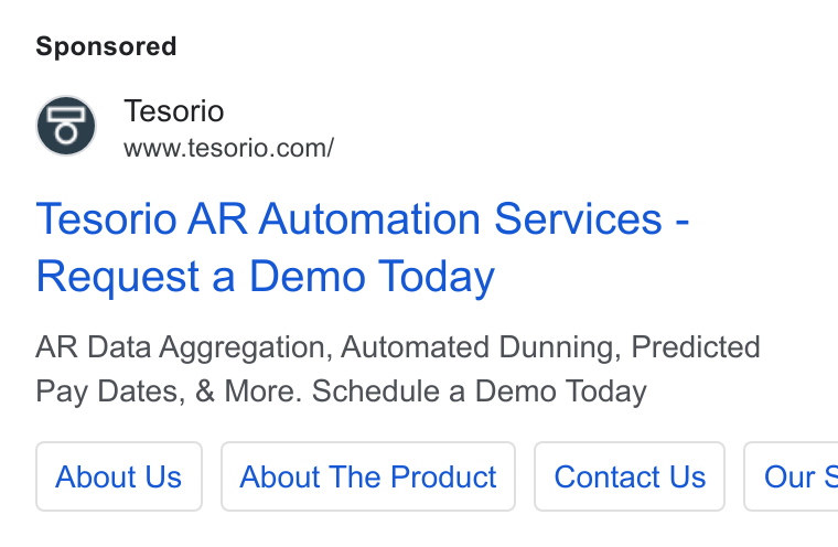 Tesorio ad on Google Ads: Tesorio AR Automation Services - Request a Demo Today AR Data Aggregation, Automated Dunning, Predicted Pay Dates, & More. Schedule a Demo Today About Us About The Product Contact Us | Ours