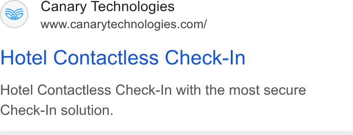 Canary Technologies ad on Google Ads: Hotel Contactless Check-In Hotel Contactless Check-In with the most secure Check-In solution.
