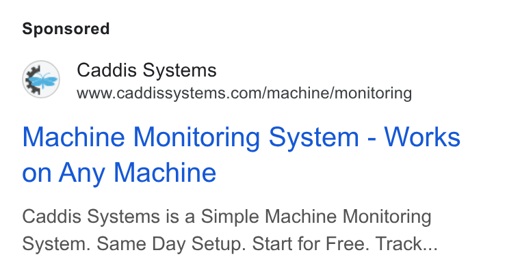 Caddis Systems ad on Google Ads: Machine Monitoring System - Works on Any Machine Caddis Systems is a Simple Machine Monitoring System. Same Day Setup. Start for Free. Track...