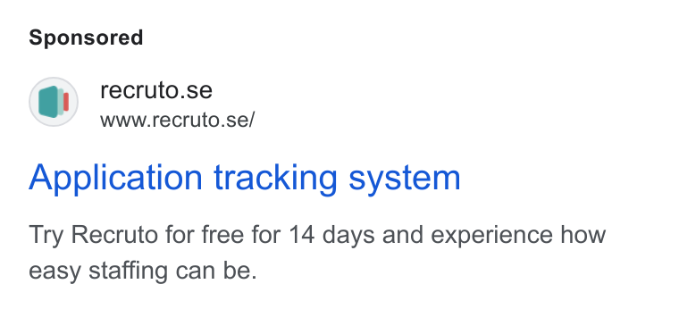 Recruto ad on Google Ads: www.recruto.se/ Application tracking system Try Recruto for free for 14 days and experience how easy staffing can be.