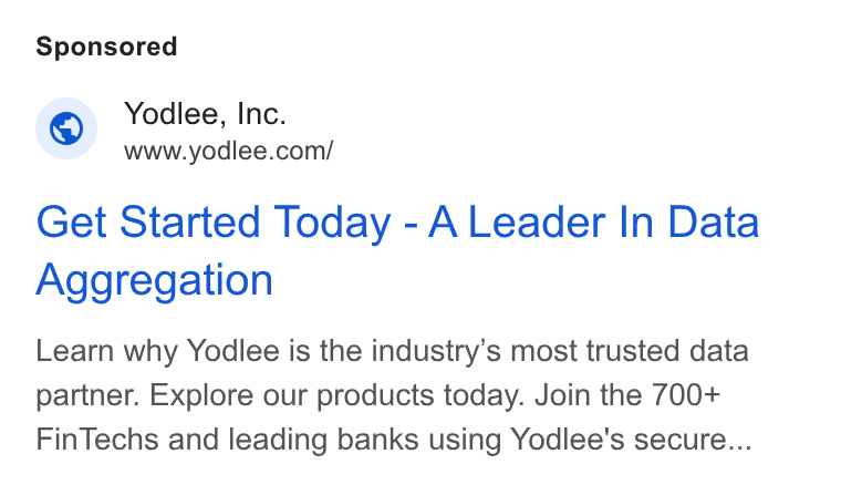 Yodlee ad on Google Ads: Get Started Today - A Leader In Data Aggregation Learn why Yodlee is the industry’s most trusted data partner. Explore our products today. Join the 700+ Fin Techs and leading banks using Yodlee's secure...