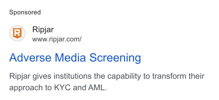 Ripjar ad on Google Ads: Adverse Media Screening Ripjar gives institutions the capability to transform their approach to KYC and AML.