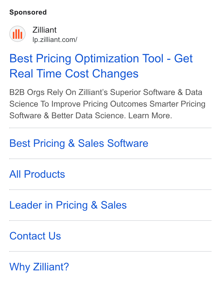 Zilliant ad on Google Ads: Best Pricing Optimization Tool - Get Real Time Cost Changes B2B Orgs Rely On Zilliant’s Superior Software & Data Science To Improve Pricing Outcomes Smarter Pricing Software & Better Data Science. Learn More. Best Pricing & Sales Software All Products Leader in Pricing & Sales Contact Us Why Zilliant?