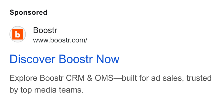 boostr ad on Google Ads: o O Discover Boostr Now Explore Boostr CRM & OMS—built for ad sales, trusted by top media teams.