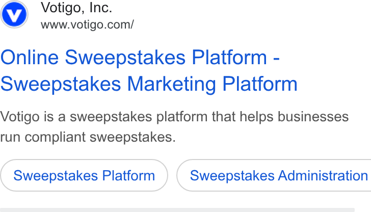 Votigo ad on Google Ads: Online Sweepstakes Platform - sweepstakes Marketing Platform Votigo is a sweepstakes platform that helps businesses run compliant sweepstakes. Sweepstakes Platform ) ( Sweepstakes Administration
