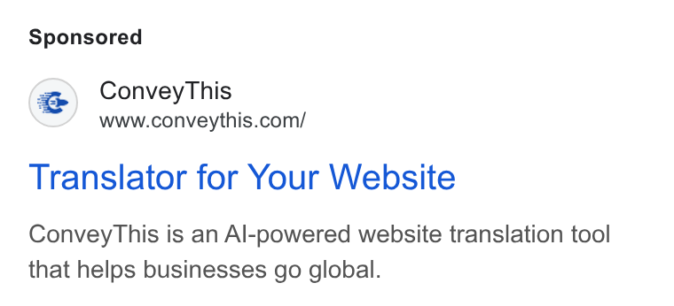 ConveyThis ad on Google Ads: Translator for Your Website Convey This is an Al-powered website translation tool that helps businesses go global.