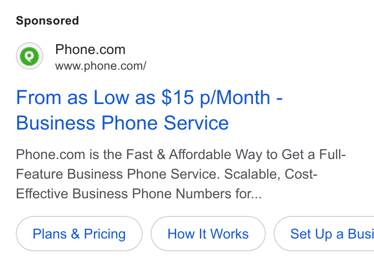 Phone.com ad on Google Ads: www.phone.com/ From as Low as $15 p/Month - Business Phone Service Phone.com is the Fast & Affordable Way to Get a Full- Feature Business Phone Service. Scalable, Cost- Effective Business Phone Numbers for... Plans & Pricing How It Works } ( Set Up a Busi
