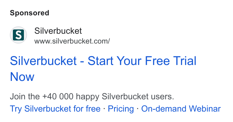 Silverbucket ad on Google Ads: Silverbucket - Start Your Free Trial Now Join the +40 000 happy Silverbucket users. Try Silverbucket for free - Pricing - On-demand Webinar