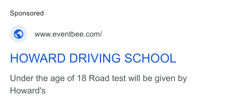 Eventbee ad on Google Ads: HOWARD DRIVING SCHOOL Under the age of 18 Road test will be given by Howard's