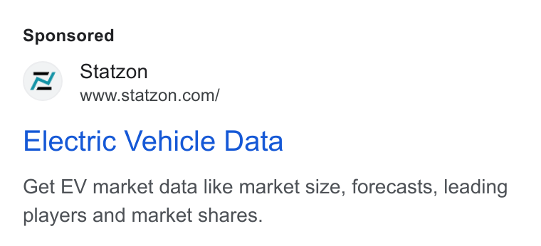 Statzon ad on Google Ads: Electric Vehicle Data Get EV market data like market size, forecasts, leading players and market shares.