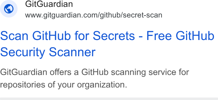 GitGuardian ad on Google Ads: Scan Git Hub for Secrets - Free Git Hub Security Scanner Git Guardian offers a Git Hub scanning service for repositories of your organization.