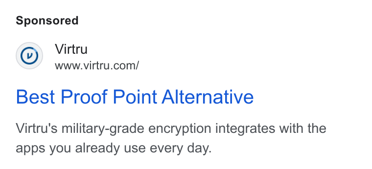 Virtru ad on Google Ads: Best Proof Point Alternative Virtru's military-grade encryption integrates with the apps you already use every day.
