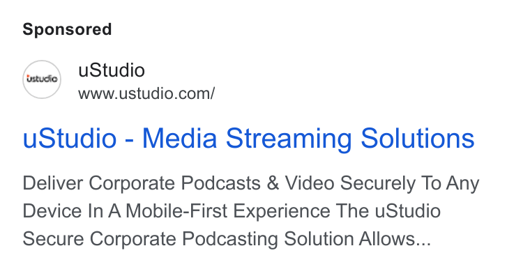 uStudio ad on Google Ads: u Studio - Media Streaming Solutions Deliver Corporate Podcasts & Video Securely To Any Device In A Mobile-First Experience The u Studio Secure Corporate Podcasting Solution Allows...