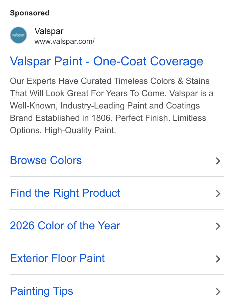 Valspar ad on Google Ads: Valspar Paint - One-Coat Coverage Our Experts Have Curated Timeless Colors & Stains That Will Look Great For Years To Come. Valspar is a Well-Known, Industry-Leading Paint and Coatings Brand Established in 1806. Perfect Finish. Limitless Options. High-Quality Paint. Browse Colors Find the Right Product 2026 Color of the Year Exterior Floor Paint Painting Tips