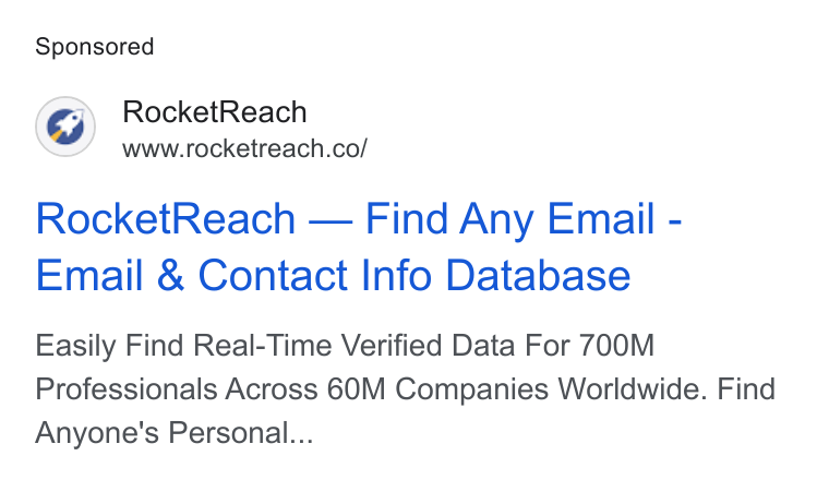 RocketReach ad on Google Ads: Rocket Reach — Find Any Email - Email & Contact Info Database Easily Find Real-Time Verified Data For 700M Professionals Across 6(0M Companies Worldwide. Find Anyone's Personal...