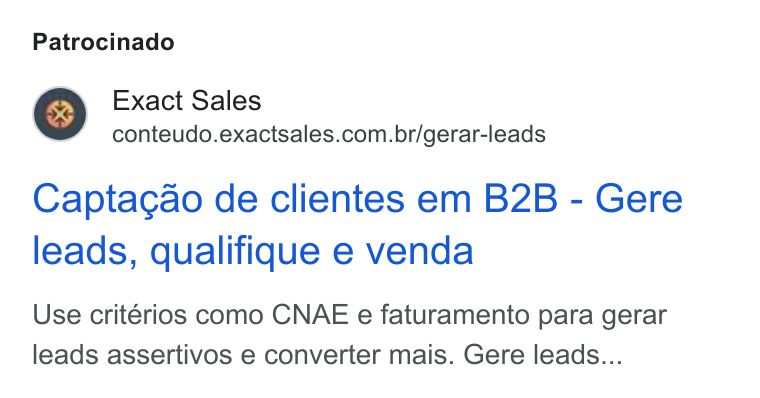 Exact Sales ad on Google Ads: Patrocinado Captacao de clientes em B2B - Gere leads, qualifique e venda Use critérios como CNAE e faturamento para gerar leads assertivos e converter mais. Gere leads...