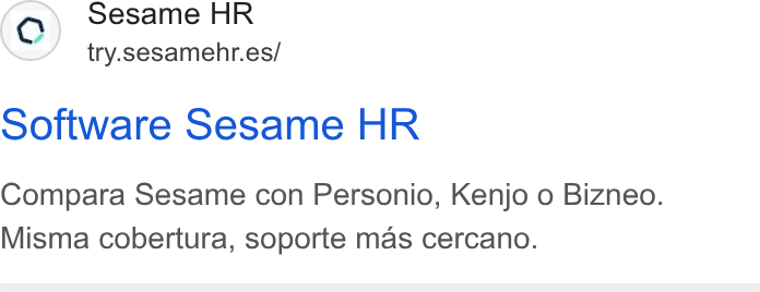 Sesame HR ad on Google Ads: Software Sesame HR Compara Sesame con Personio, Kenjo o Bizneo. Misma cobertura, soporte mas cercano.