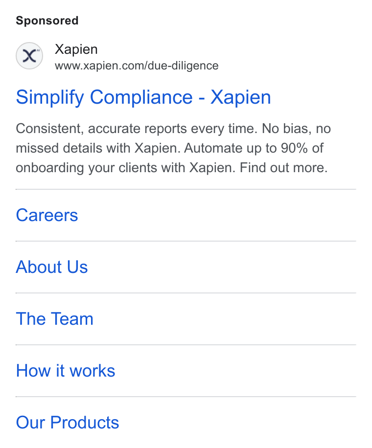 Xapien ad on Google Ads: Simplify Compliance - Xapien Consistent, accurate reports every time. No bias, no missed details with Xapien. Automate up to 90% of onboarding your clients with Xapien. Find out more. Careers About Us The Team How it works Our Products