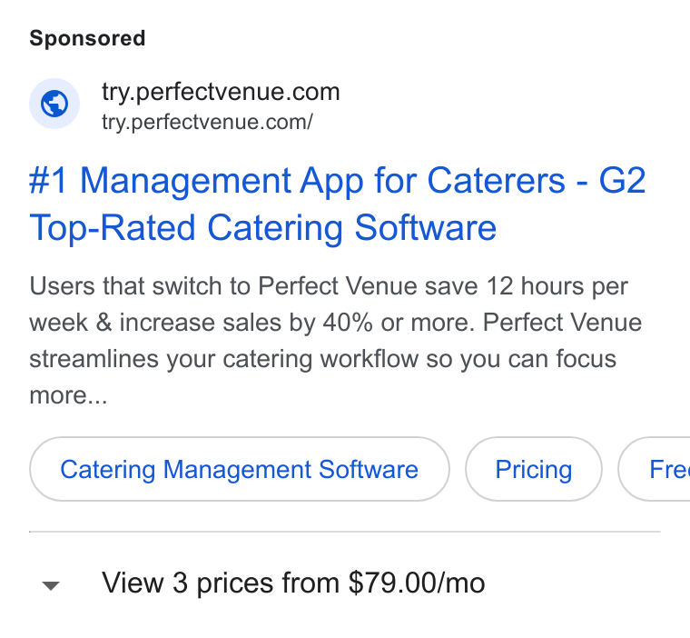 Perfect Venue ad on Google Ads: try.perfectvenue.com/ #1 Management App for Caterers - G2 Top-Rated Catering Software Users that switch to Perfect Venue save 12 hours per week & increase sales by 40% or more. Perfect Venue streamlines your catering workflow so you can focus more... Catering Management Software ) (Pricing) | Fre View 3 prices from $79.00/mo