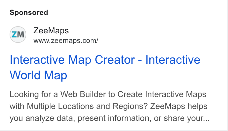 ZeeMaps ad on Google Ads: Interactive Map Creator - Interactive World Map Looking for a Web Builder to Create Interactive Maps with Multiple Locations and Regions? Zee Maps helps you analyze data, present information, or share your...