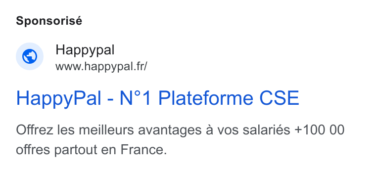 HappyPal ad on Google Ads: Sponsorisé Happy Pal - N°1 Plateforme CSE Offrez les meilleurs avantages a vos salariés +100 00 offres partout en France.