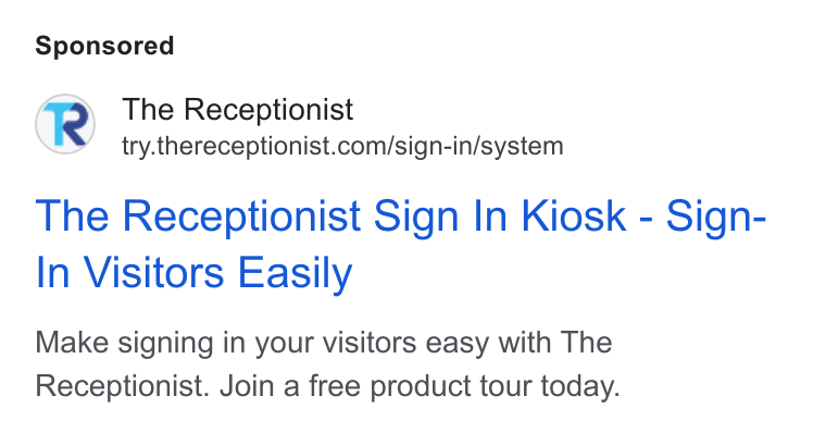 The Receptionist ad on Google Ads: The Receptionist Sign In Kiosk - Sign- In Visitors Easily Make signing in your visitors easy with The Receptionist. Join a free product tour today.