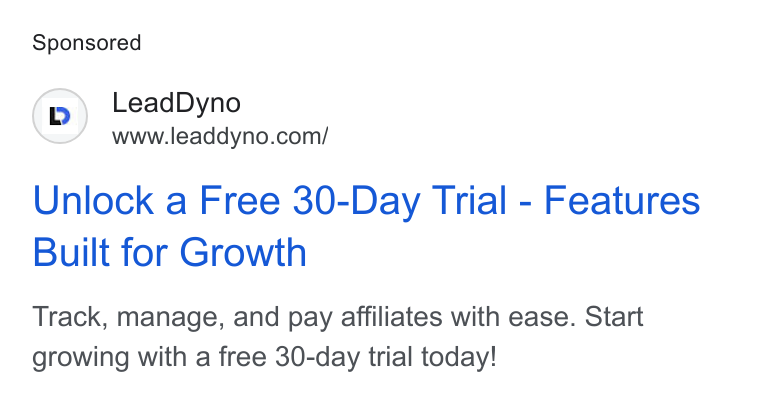 LeadDyno ad on Google Ads: Unlock a Free 30-Day Trial - Features Built for Growth Track, manage, and pay affiliates with ease. Start growing with a free 30-day trial today!