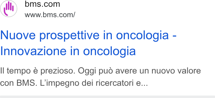 Bristol-Myers Squibb ad on Google Ads: www.bms.com/ Nuove prospettive in oncologia - Innovazione in oncologia Il tempo é prezioso. Oggi pud avere un nuovo valore con BMS. L’impegno dei ricercatori e...