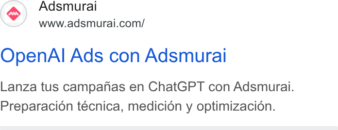 Adsmurai ad on Google Ads: Open Al Ads con Adsmurai Lanza tus campanas en Chat GPT con Adsmurai. Preparacion técnica, medicion y optimizacion.