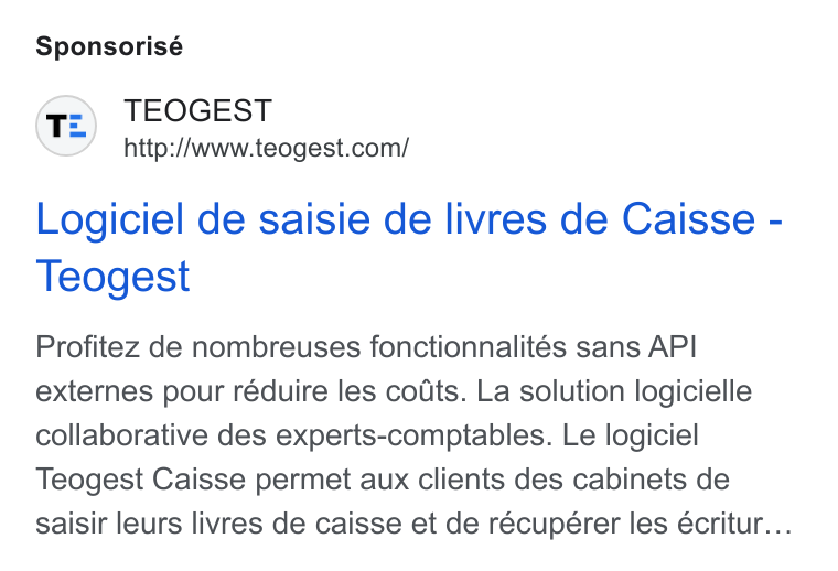 Teogest ad on Google Ads: Sponsorisé Logiciel de saisie de livres de Caisse - Teogest Profitez de nombreuses fonctionnalités sans API externes pour réduire les codits. La solution logicielle collaborative des experts-comptables. Le logiciel Teogest Caisse permet aux clients des cabinets de saisir leurs livres de caisse et de récupérer les écritur...