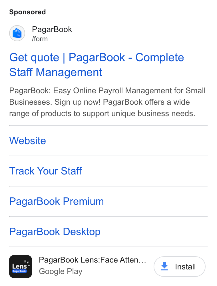 PagarBook ad on Google Ads: Pagar Book fform Get quote | Pagar Book - Complete Staff Management Pagar Book: Easy Online Payroll Management for Small Businesses. Sign up now! Pagar Book offers a wide range of products to support unique business needs. Website Track Your Staff Pagar Book Premium Pagar Book Desktop Leni: Pagar Book Lens:Face Atten... ne Google Play Install
