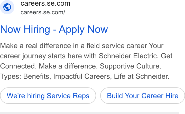 Schneider Electric ad on Google Ads: careers.se.com/ Now Hiring - Apply Now Make a real difference in a field service career Your career journey starts here with Schneider Electric. Get Connected. Make a difference. Supportive Culture. Types: Benefits, Impactful Careers, Life at Schneider. We're hiring Service Reps Build Your Career Hire