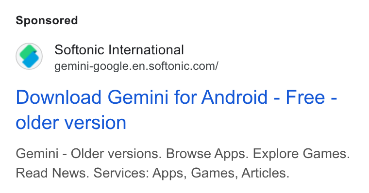 Softonic ad on Google Ads: Download Gemini for Android - Free - older version Gemini - Older versions. Browse Apps. Explore Games. Read News. Services: Apps, Games, Articles.
