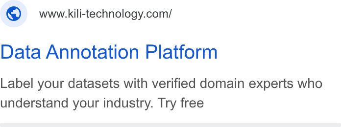 Kili Technology ad on Google Ads: Data Annotation Platform Label your datasets with verified domain experts who understand your industry. Try free