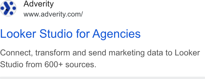 Adverity ad on Google Ads: Looker Studio for Agencies Connect, transform and send marketing data to Looker Studio from 600+ sources.