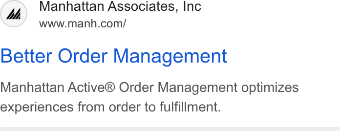 Manhattan Associates ad on Google Ads: Better Order Management Manhattan Active® Order Management optimizes experiences from order to fulfillment.