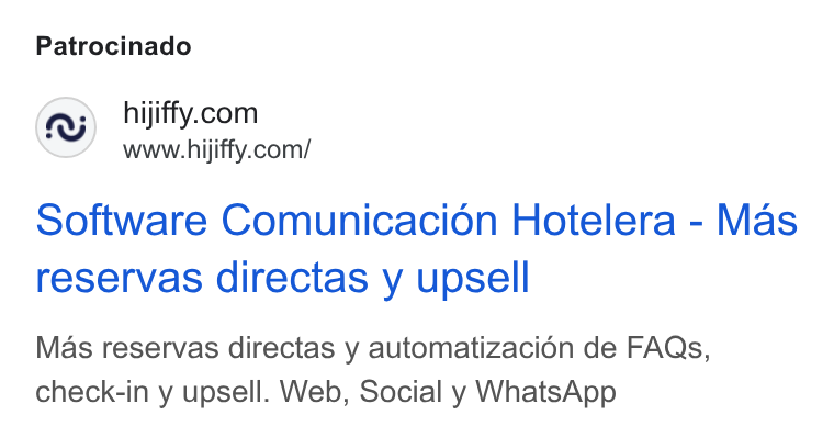 HiJiffy ad on Google Ads: www.hijiffy.com/ Software Comunicacion Hotelera - Mas reservas directas y upsell Mas reservas directas y automatizacion de FAQs, check-in y upsell. Web, Social y Whats App